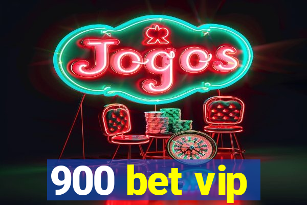 900 bet vip